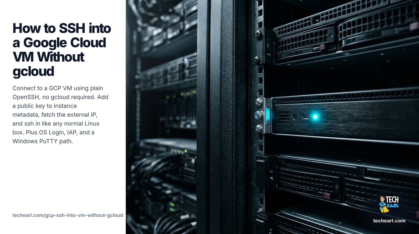 Connect to a GCP Compute Engine VM with plain OpenSSH and no gcloud CLI. Add a public key via instance metadata, ssh to the external IP, configure ~/.ssh/config, plus OS Login and IAP.