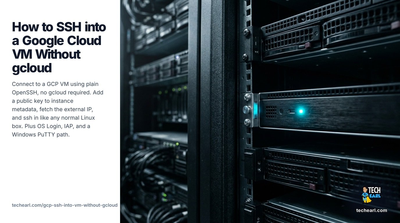 Connect to a GCP Compute Engine VM with plain OpenSSH and no gcloud CLI. Add a public key via instance metadata, ssh to the external IP, configure ~/.ssh/config, plus OS Login and IAP.