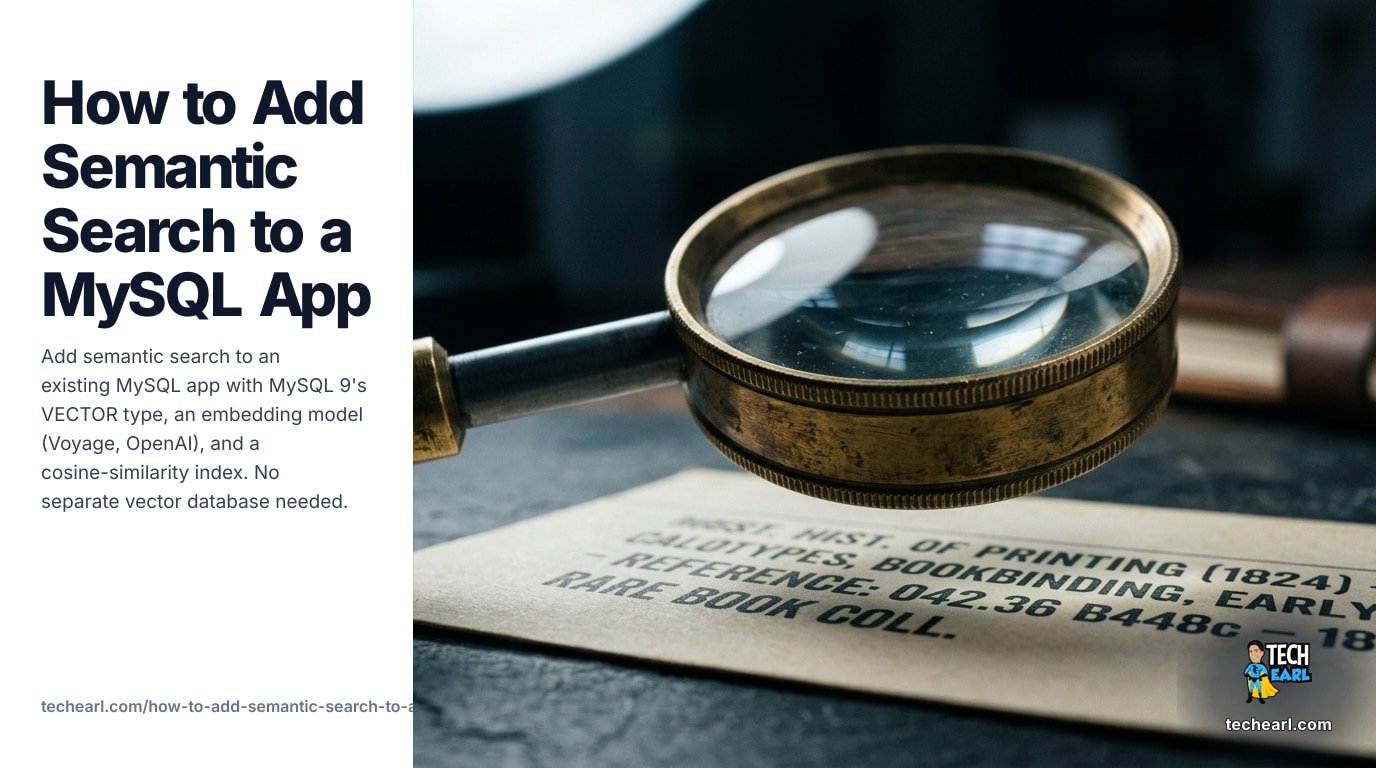 How to Add Semantic Search to a MySQL App Add semantic search to an existing MySQL app with MySQL 9's VECTOR type and embeddings from Voyage or OpenAI. Index, query, and rank without a separate vector DB.