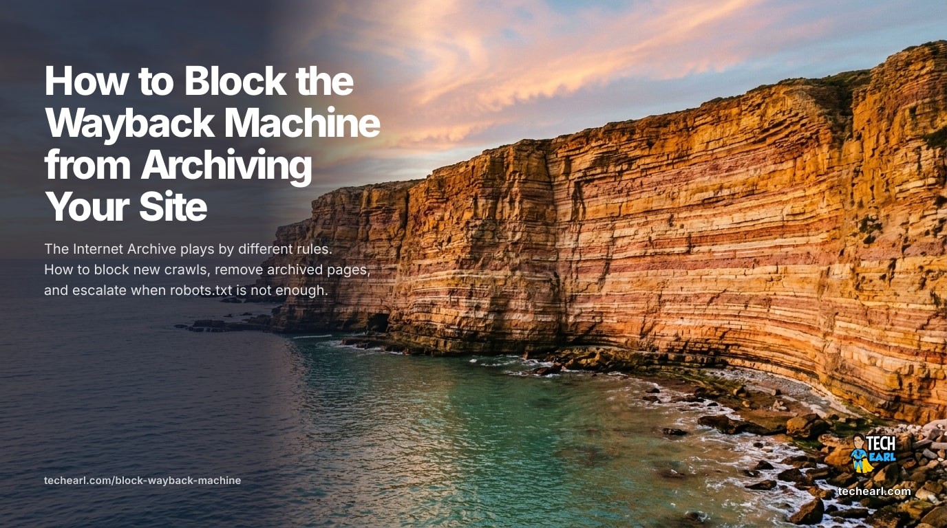 How to block the Wayback Machine: the ia_archiver and archive.org_bot user agents, the robots.txt approach and its limits since 2017, the email removal process, and DMCA escalation for stubborn cases.